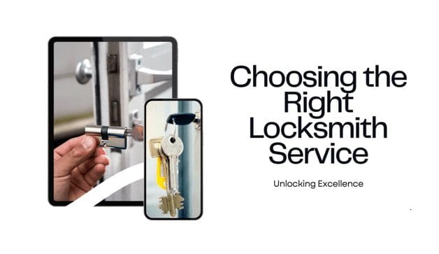 Unlocking Excellence: Choosing the Right Locksmith Service