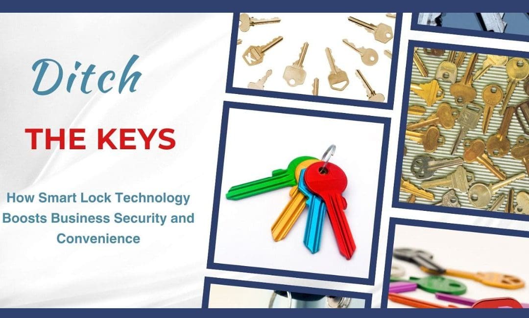 Ditch the Keys: How Smart Lock Technology Boosts Business Security and Convenience
